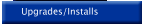 Upgrades/Installs